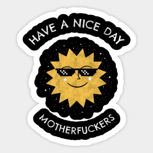 Have a Nice Day Funny Sun Meme Sticker
